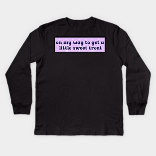 On My Way to get a Little Sweet Treat Kids Long Sleeve T-Shirt